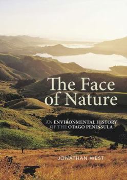 Paperback The Face of Nature: An Environmental History of the Otago Peninsula Book