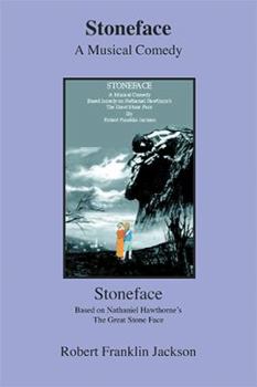 Paperback Stoneface: A Musical Comedy Based Loosely on Nathaniel Hawthorn's the Great Stone Face Book