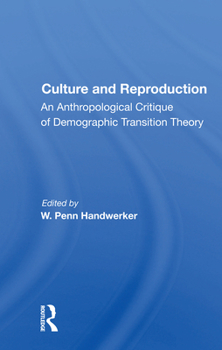 Paperback Culture and Reproduction: An Anthropological Critique of Demographic Transition Theory Book