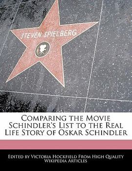 Paperback Comparing the Movie Schindler's List to the Real Life Story of Oskar Schindler Book