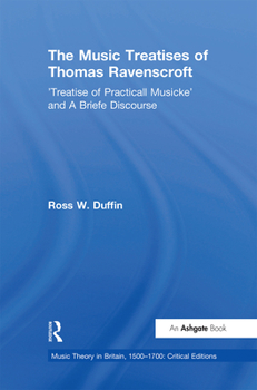 Paperback The Music Treatises of Thomas Ravenscroft: 'Treatise of Practicall Musicke' and A Briefe Discourse Book