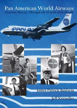 Pan American World Airways Aviation History Through the Words of its People