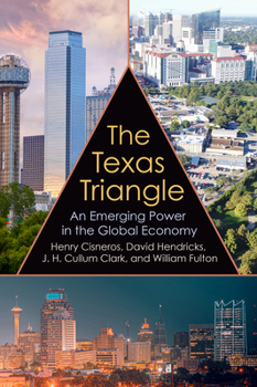 Hardcover The Texas Triangle: An Emerging Power in the Global Economy Volume 27 Book