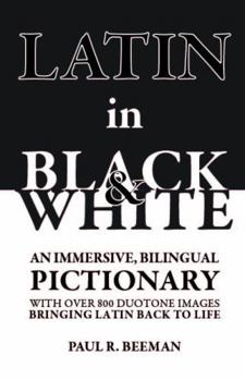 Hardcover LATIN in BLACK & WHITE: An immersive, bilingual pictionary with over 800 duotone images bringing Latin back to life. Book