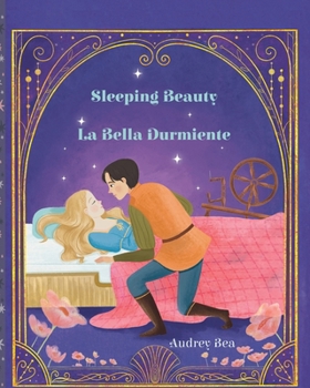 Sleeping Beauty / La Bella Durmiente (Forever Fairy Tales Bilingual)