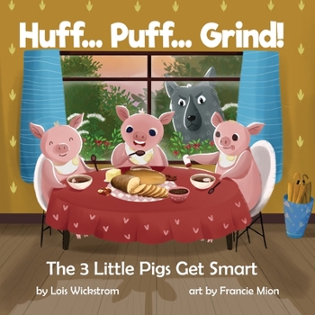 Paperback Huff... Puff... Grind! The 3 Little Pigs Get Smart [Large Print] Book