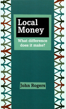 Paperback Local Money: What Difference Does It Make? Book