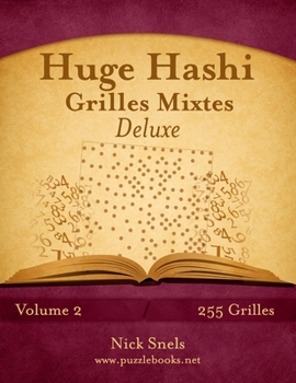 Paperback Huge Hashi Grilles Mixtes Deluxe - Volume 2 - 255 Grilles [French] Book