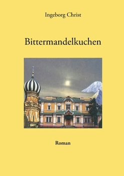 Paperback Bittermandelkuchen: Roman [German] Book