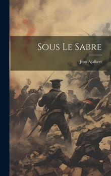 Hardcover Sous Le Sabre [French] Book