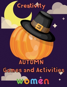 Paperback Creativity Autumn Games and activities Women: 8.5''x11''/autumn activity book