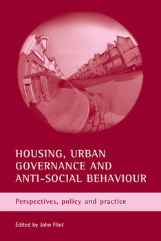 Hardcover Housing, Urban Governance and Anti-Social Behaviour: Perspectives, Policy and Practice Book