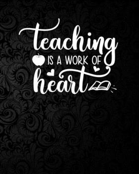 Paperback Teaching is a work of heart: 2019-2020 Complete Academic Yearly Lessons & Schedule For Teacher: Pretty Flower Black Background Cover with Monthly a Book