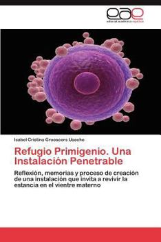 Paperback Refugio Primigenio. Una Instalacion Penetrable [Spanish] Book