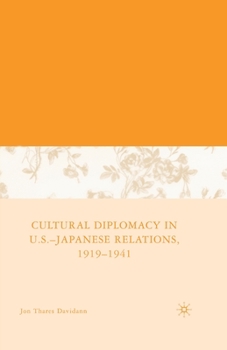 Paperback Cultural Diplomacy in U.S.-Japanese Relations, 1919-1941 Book