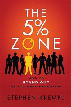 Paperback The 5% Zone: How to Stand out as a Global Executive Book