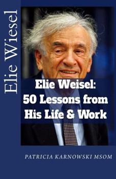Paperback Elie Wiesel: 50 Life Lessons from His Life and Work Book