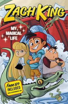 Zach King. Mi vida mágica - Book #1 of the Zach King's Magical Life Trilogy