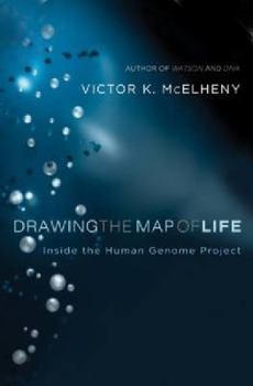 Hardcover Drawing the Map of Life: Inside the Human Genome Project Book