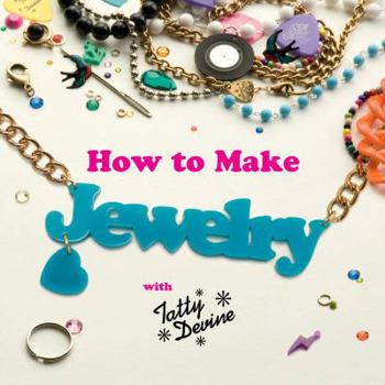 Paperback How to Make Jewelry with Tatty Devine Book
