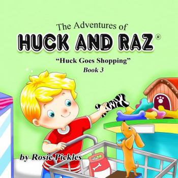 Paperback The Adventures of Huck and Raz: Huck Goes Shopping Book
