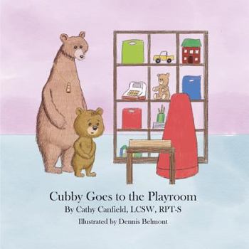 Paperback Cubby Goes to the Playroom: A Book About Play Therapy Book
