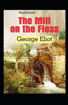 Paperback The Mill on the Floss Illustrated Book