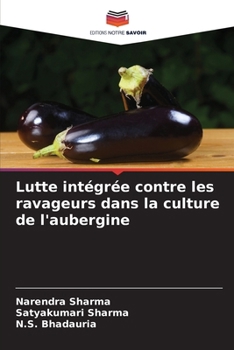 Paperback Lutte intégrée contre les ravageurs dans la culture de l'aubergine [French] Book