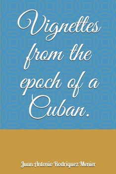 Paperback Vignettes from the epoch of a Cuban. Book