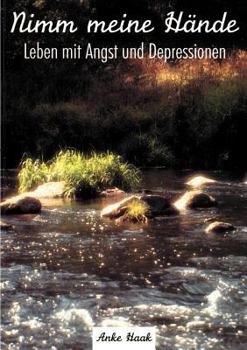 Paperback Nimm meine Hände - Leben mit Angst und Depressionen [German] Book
