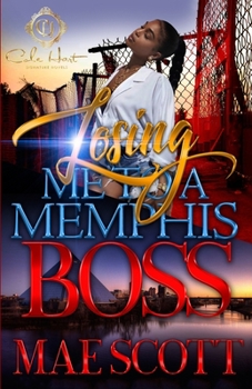 Paperback Losing Me To A Memphis Boss Book