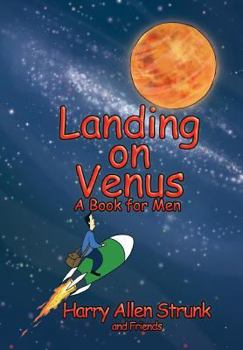 Hardcover Landing on Venus: Finding Happiness in Your Wife and Your Life Book
