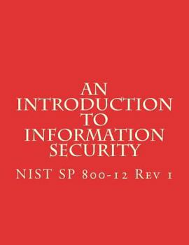 Paperback An Introduction to Information Security: NIST 800-12 Rev 1 Book