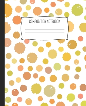 Paperback Composition Notebook: Wide Ruled Notebook Abstract Rough Dots Autumn Fall Harvest Colors Lined School Journal - 100 Pages - 7.5" x 9.25" - C Book