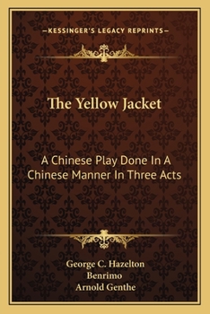 Paperback The Yellow Jacket: A Chinese Play Done In A Chinese Manner In Three Acts Book