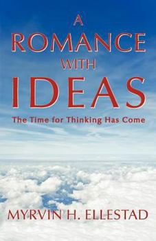 Paperback A Romance with Ideas: The Time for Thinking Has Come Book