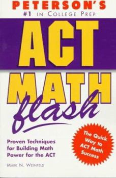 Paperback Peterson's ACT Math Flash: Proven Techniques for Building Math Power for the ACT Book