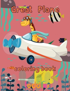 Paperback Great Plane Coloring Book toddler: 8.5''x11''/Airplane Coloring Book