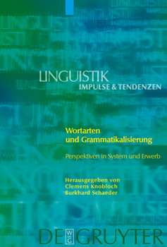 Wortarten und Grammatikalisierung. Perspektiven in System und Erwerb (Linguistik - Impulse & Tendenzen)