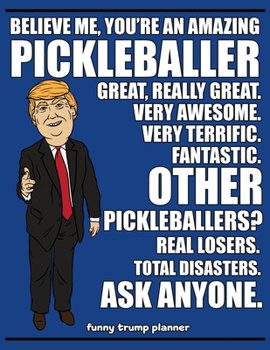 Paperback Funny Trump Planner: Funny Pickleball Planner for Trump Supporters (Conservative Trump Gift) Book