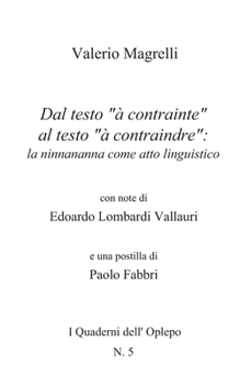 Paperback Dal testo "à contrainte" al testo "à contraindre": la ninnananna come atto linguistico [Italian] Book