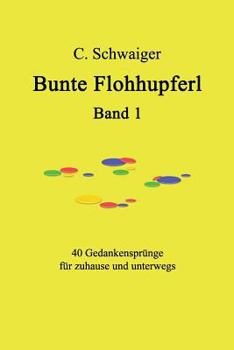 Paperback Bunte Flohhupferl Band 1: Gedanken für zuhause und unterwegs [German] Book