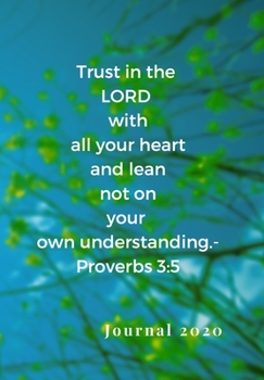 TRUST IN THE LORD WITH ALL YOUR HEART, AND LEAN NOT ON YOUR OWN UNDERSTANDING. -PROVERBS 3:5: My Prayer Journal, For Meditation & Reflection for a Godly life.