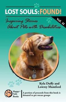 Paperback Lost Souls: FOUND! Inspiring Stories About Pets with Disabilities, Vol. II Book