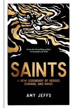 Hardcover Saints: A New Legendary of Heroes, Humans, and Magic Book
