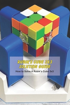 Paperback Rubik's Cube 3x3 Solution Guide: How to Solve A Rubik's Cube 3x3: Kid's Activity Book
