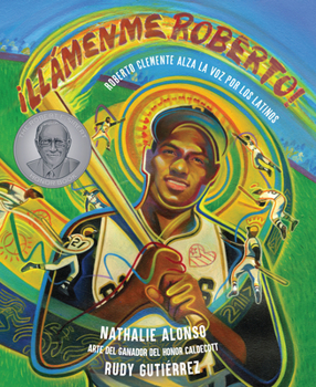Hardcover ¡Llámenme Roberto!: Roberto Clemente Alza La Voz Por Los Latinos [Spanish] Book