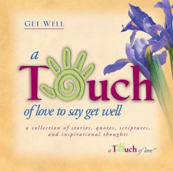 Hardcover Touch of Love to Say Get Well Book