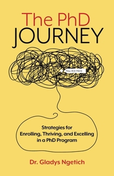 Paperback The PhD Journey: Strategies for Enrolling, Thriving, and Excelling in a PhD Program Book