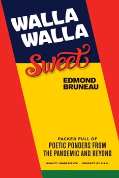 Paperback Walla Walla Sweet: Packed full of poetic ponders from the pandemic and beyond Book